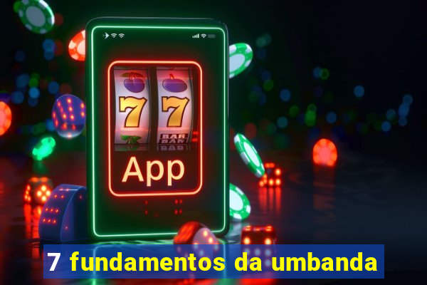 7 fundamentos da umbanda